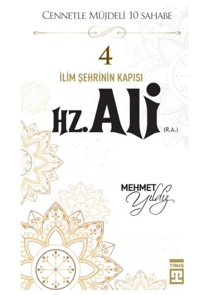 Cennetle Müjdeli 10 Sahabe - 4 Hz. Ali (R.a.)