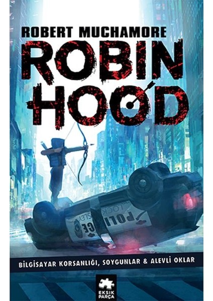 Robin Hood 1: Bilgisayar Korsanlığı, Soygunlar& Alevli Oklar