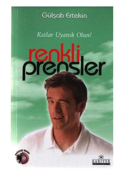 Renkli Prensler Kızlar Uyanık Olun!