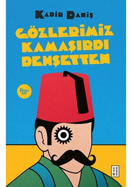 Gözlerimiz Kamaşırdı Dehşetten