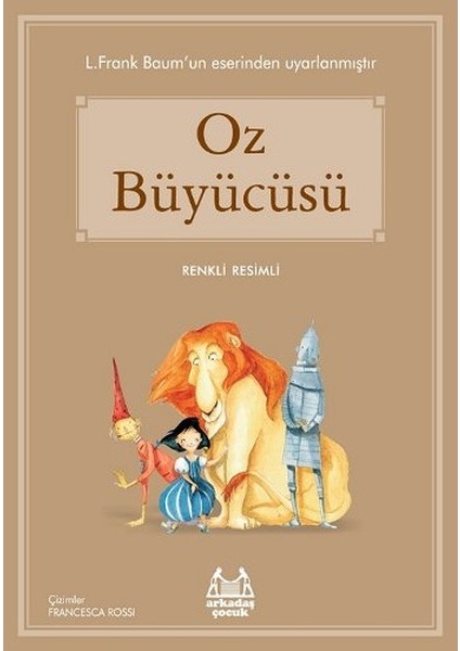 Oz Büyücüsü (Renkli Resimli)
