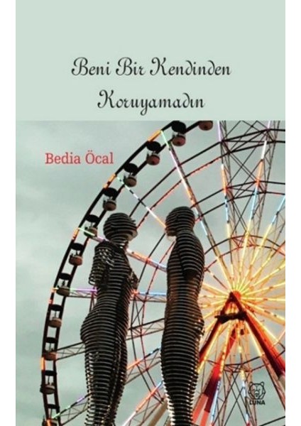 Beni Bir Kendinden Koruyamadın