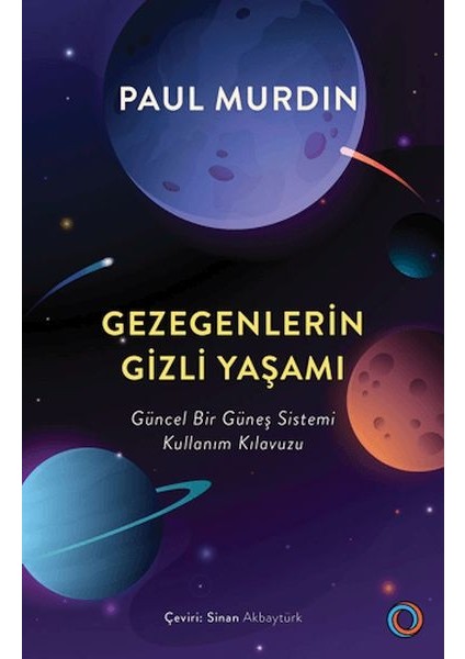 Gezegenlerin Gizli Yaşamı Güncel Bir Güneş Sistemi Kullanım Kılavuzu