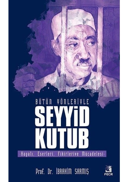 Bütün Yönleriyle Seyyid Kutub