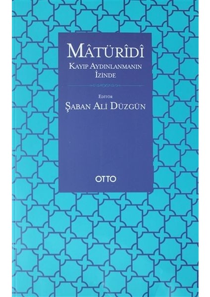 Matüridi: Kayıp Aydınlanmanın Izinde