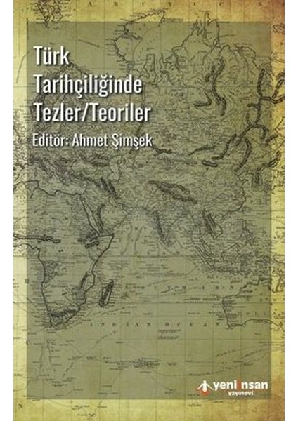 Türk Tarihçiliğinde Tezler-Teoriler