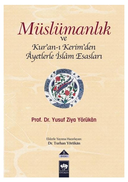 Müslümanlık ve Kur’an-I Kerimden Ayetlerle Islam Esasları