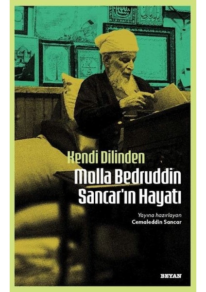 Kendi Dilinden Molla Bedruddin Sancar'ın Hayatı