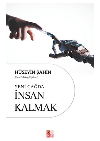Yeni Çağda Insan Kalmak