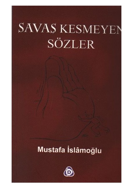 Savaş Kesmeyen Sözler