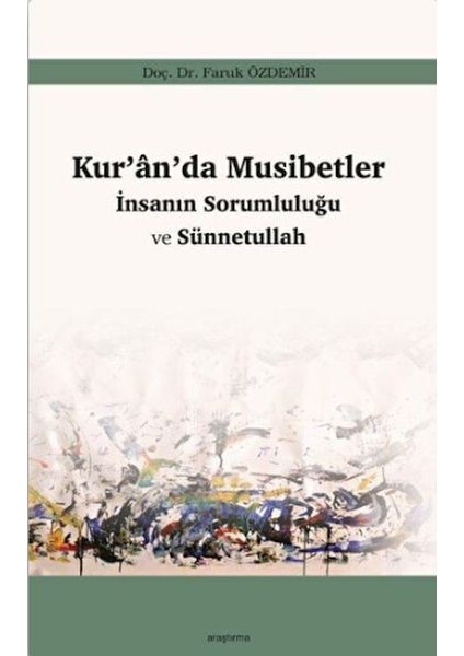 Kur’an’da Musibetler - Insanın Sorumluluğu ve Sünnetullah