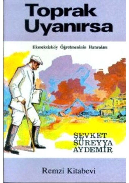Toprak Uyanırsa Ekmeksizköy Öğretmeninin Hatıraları