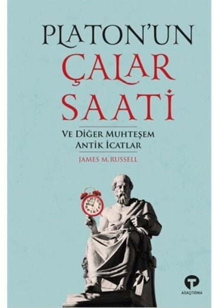 Platon’un Çalar Saati ve Diğer Muhteşem Antik Icat