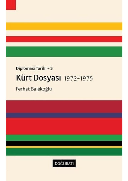 Kürt Dosyası 1972-1975 - Diplomasi Tarihi 3