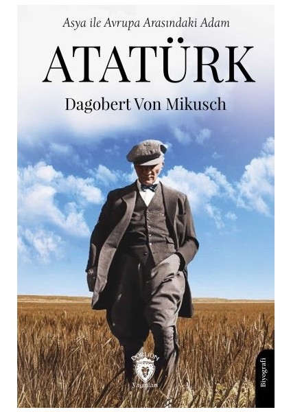 Asya ile Avrupa Arasındaki Adam Atatürk