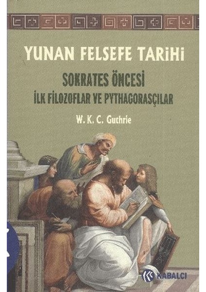 Yunan Felsefe Tarihi 1. Cilt
