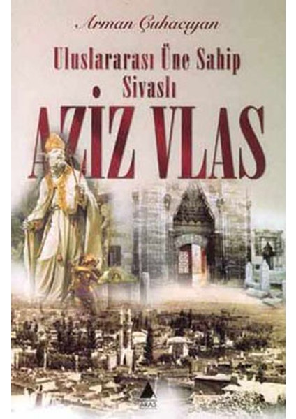 Uluslararası Üne Sahip Sivaslı Aziz Vlas