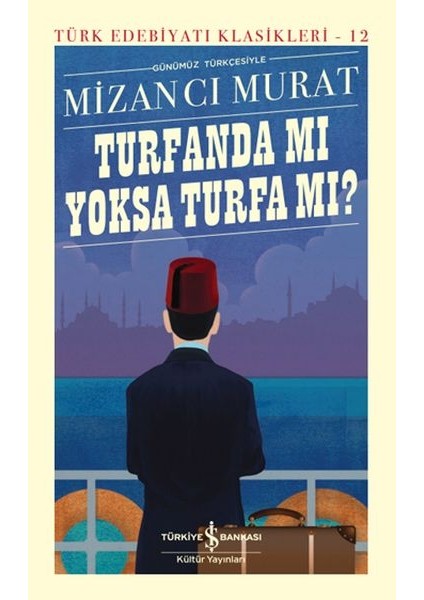 Turfanda Mı Yoksa Turfa Mı? - Türk Edebiyatı Klasikleri (Ciltli)