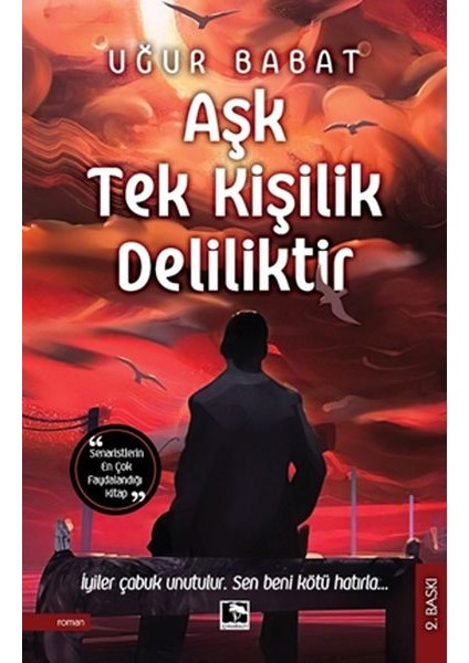 Aşk Tek Kişilik Deliliktir