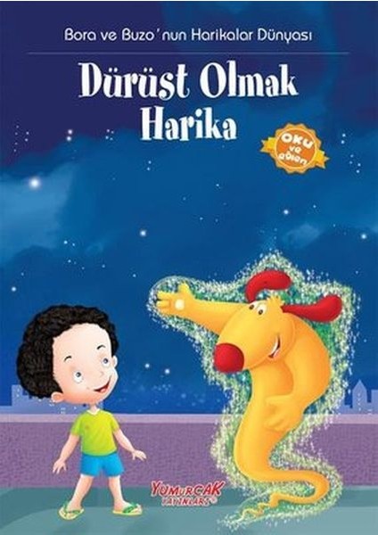 Bora ve Buzo Dürüst Olmak Harika