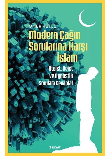 Modern Çağın Sorularına Karşı Islam
