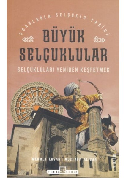 Büyük Selçuklular - Selçukluları Yeniden Keşfetmek