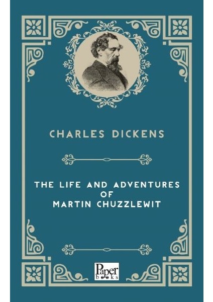 The Life And Adventures Of Martin Chuzzlewitt (Ingilizce Kitap)