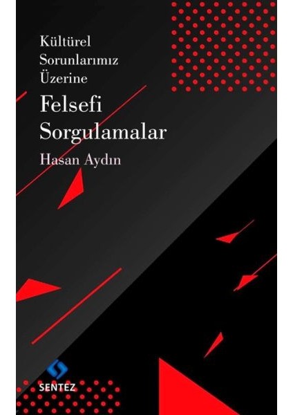 Kültürel Sorunlarımız Üzerine Felsefi Sorgulamalar