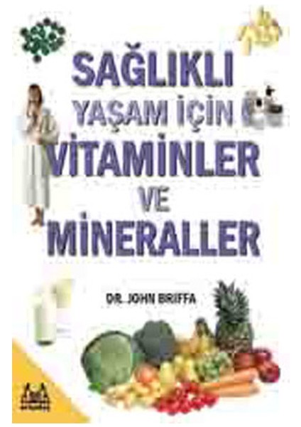 Sağlıklı Yaşam Için Vitaminler ve Mineraller