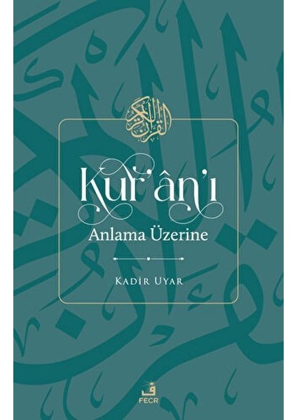 Kur'an'ı Anlama Üzerine