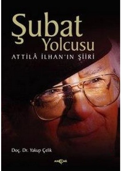 Şubat Yolcusu Attilla Ilhan’ın Şiiri