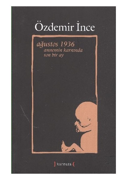 Ağustos 1936 Annemin Karnında Son Bir Ay