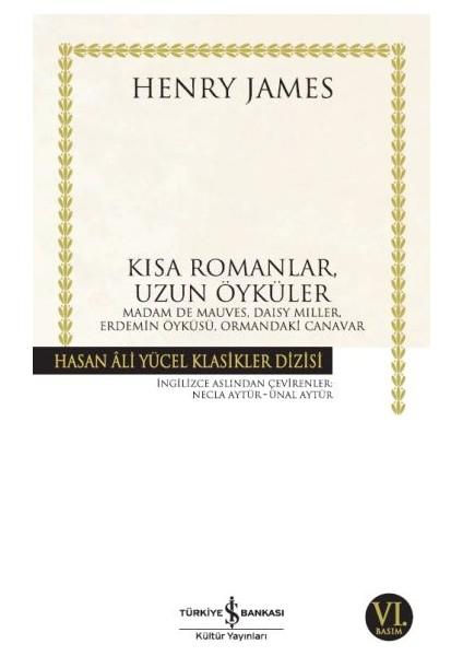 Kısa Romanlar, Uzun Öyküler - Hasan Ali Yücel Klasikleri