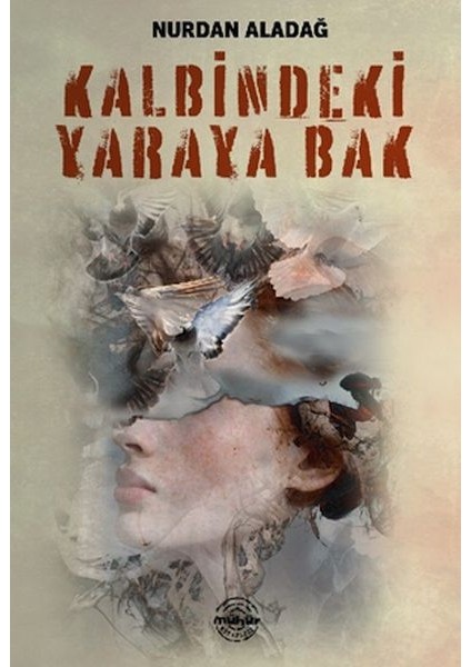 Kalbindeki Yaraya Bak