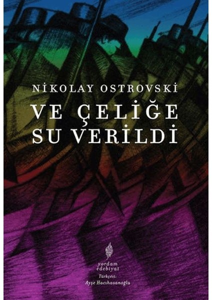 ve Çeliğe Su Verildi