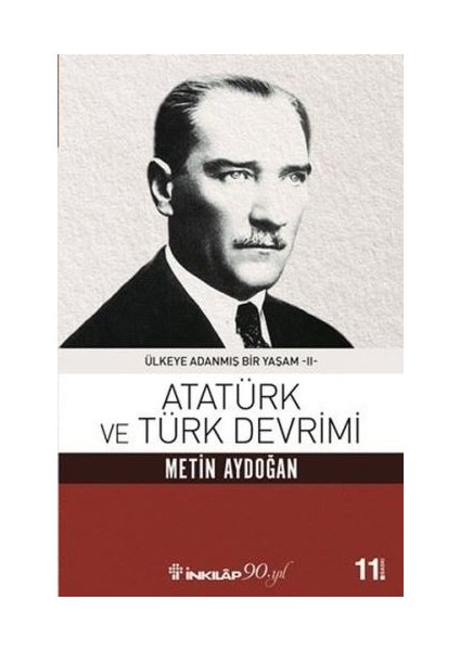 Atatürk ve Türk Devrimi - Ülkeye Adanmış Bir Yaşam 2