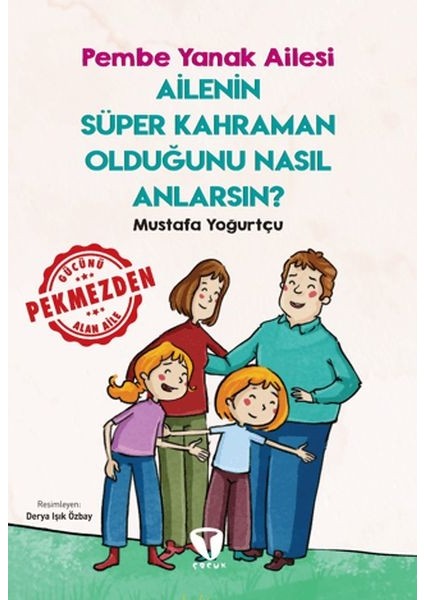 Ailenin Süper Kahraman Olduğunu Nasıl Anlarsın? Pembe Yanak Ailesi