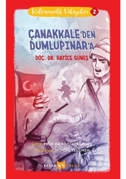 Kahramanlık Hikayeleri - 2 Çanakkale'den Dumlupınar'a