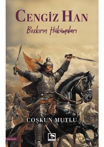 Cengiz Han/ Bozkırın Hükümdarı