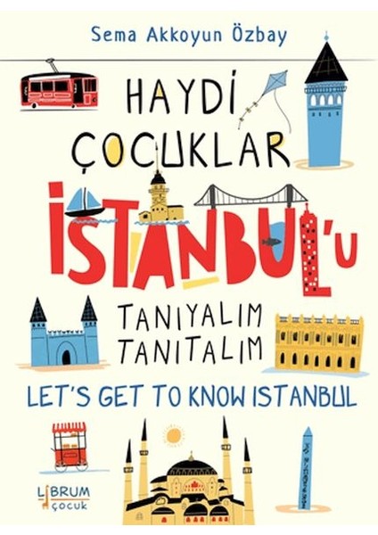 Haydi Çocuklar Istanbul’u Tanıyalım Tanıtalım - Let’s Get To Know Istanbul