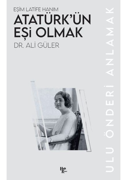 Atatürk’ün Eşi Olmak