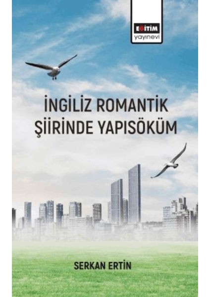 Ingiliz Romantik Şiirinde Yapı Söküm