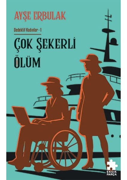 Çok Şekerli Ölüm - Dedektif Kadınlar- 1