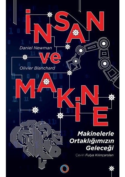 Insan ve Makine - Makinelerle Ortaklığımızın Geleceği