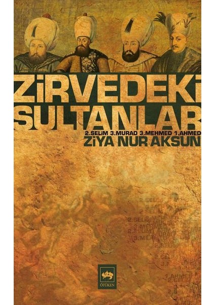 Zirvedeki Sultanlar / 2.selim - 3.murad - 3.mehmed - 1.ahmed