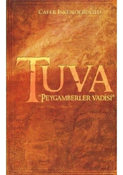 Tuva - Peygamberler Vadisi