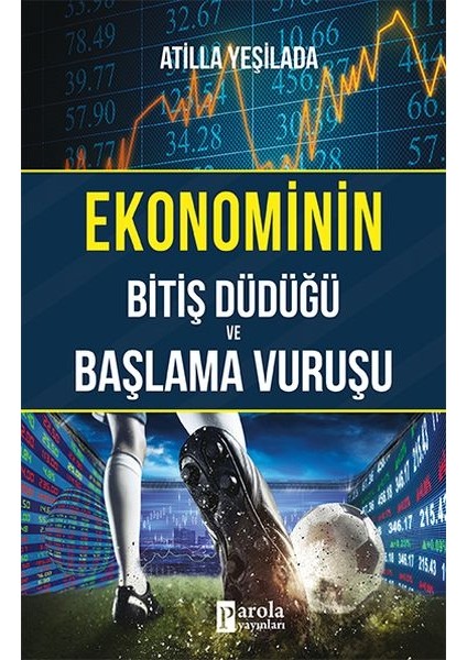 Ekonominin Bitiş Düdüğü ve Başlama Vuruşu