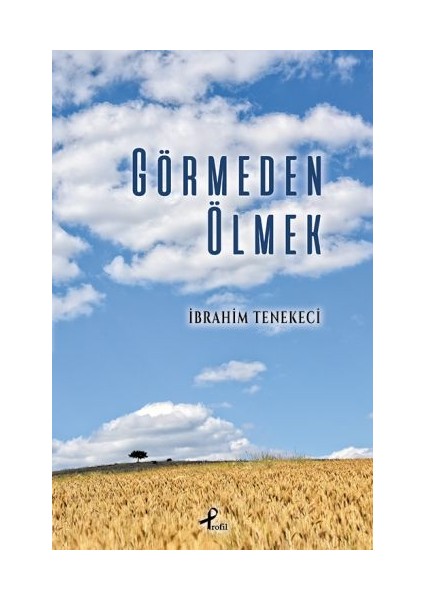 Görmeden Ölmek