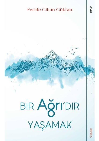 Bir Ağrı’dır Yaşamak