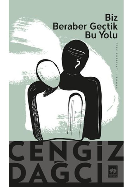 Biz Beraber Geçtik Bu Yolu